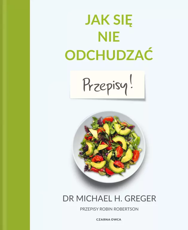 Jak się nie odchudzać. Przepisy! - tantis.pl