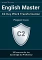 English Master C2. Key Word Transformation - tantis.pl