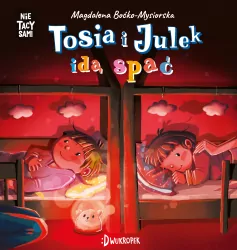 Tosia i Julek idą spać. (Nie) Tacy sami. Tom 9