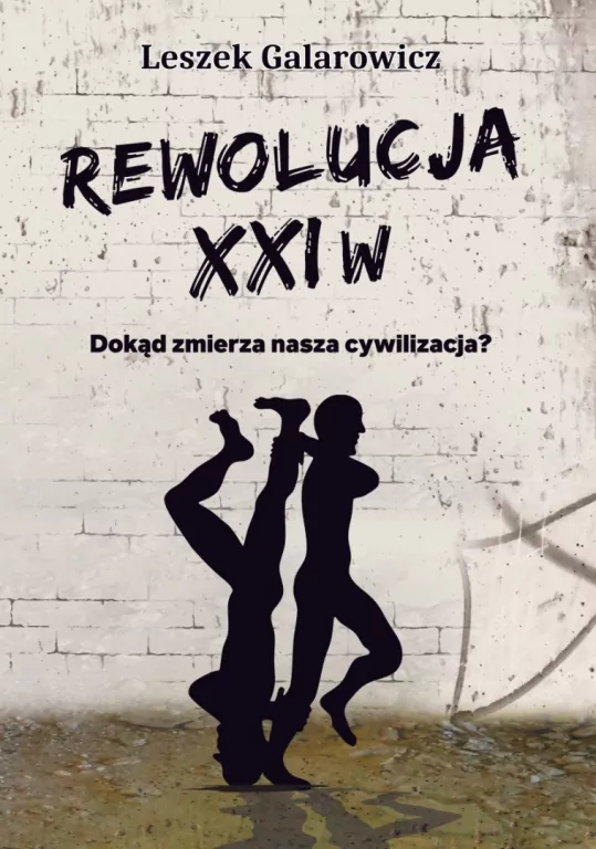 Rewolucja XXI w. Dokąd zmierza nasza cywilizacja? - tantis.pl