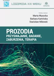 Prozodia. Przyswajanie, badanie, zaburzenia, terapia
