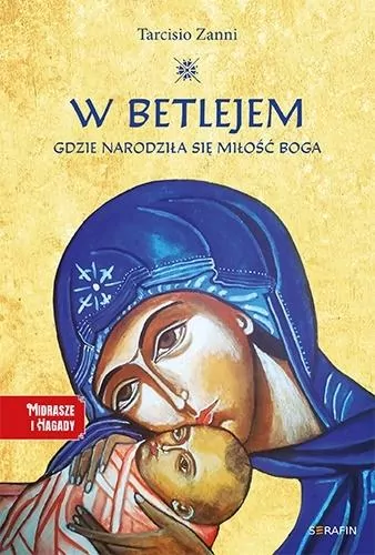 W Betlejem. Gdzie narodziła się miłość Boga - tantis.pl