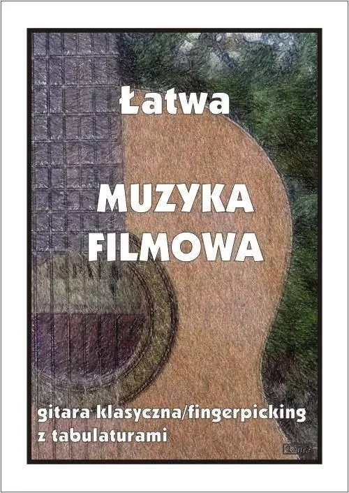 Łatwa Muzyka Filmowa. Gitara klasyczna/fingerpicking z tabulatorami - tantis.pl