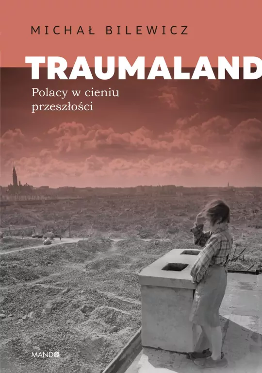 Traumaland. Polacy w cieniu przeszłości - tantis.pl