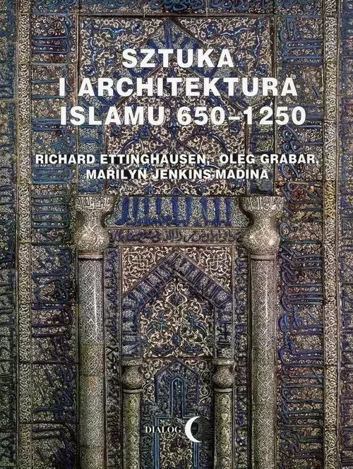 Sztuka i architektura Islamu 650-1250 - tantis.pl