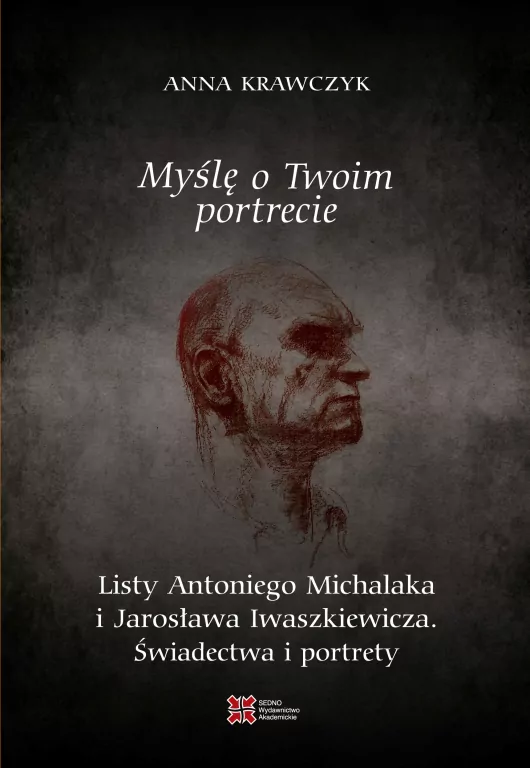 Myślę o Twoim portrecie. Listy Antoniego Michalaka - tantis.pl