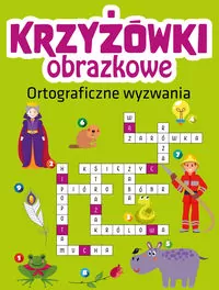 Krzyżówki obrazkowe. Ortograficzne wyzwania - tantis.pl