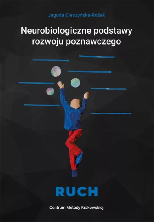 Neurobiologiczne podstawy rozwoju poznawczego. Ruch - tantis.pl