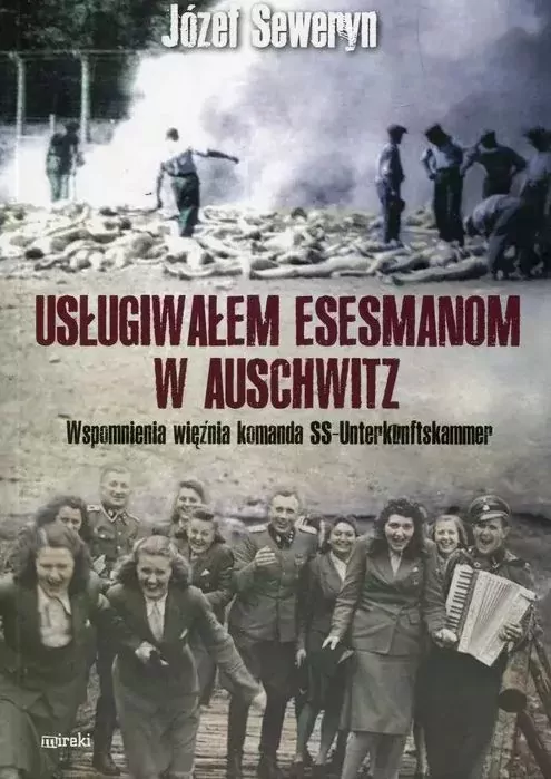 Usługiwałem esesmanom z Auschwitz - tantis.pl