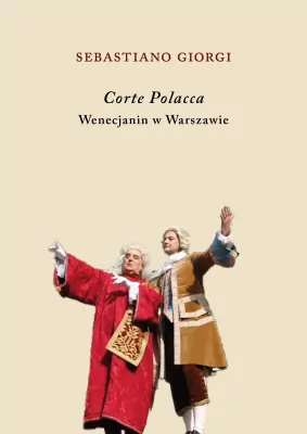 Corte Polacca. Wenecjanin w Warszawie