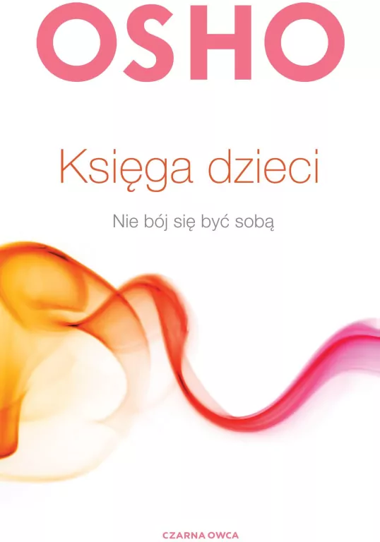 Księga dzieci. Nie bój się być sobą - tantis.pl