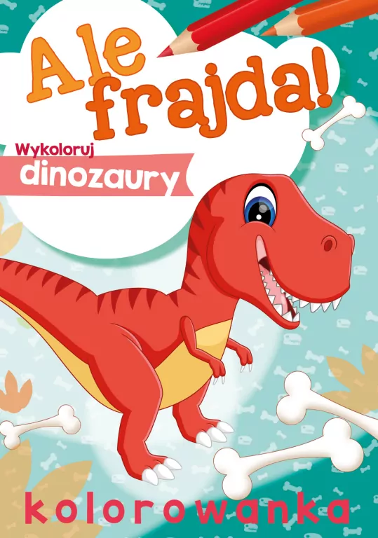 Ale frajda! Wykoloruj dinozaury - tantis.pl