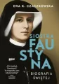 Siostra Faustyna. Biografia świętej - tantis.pl