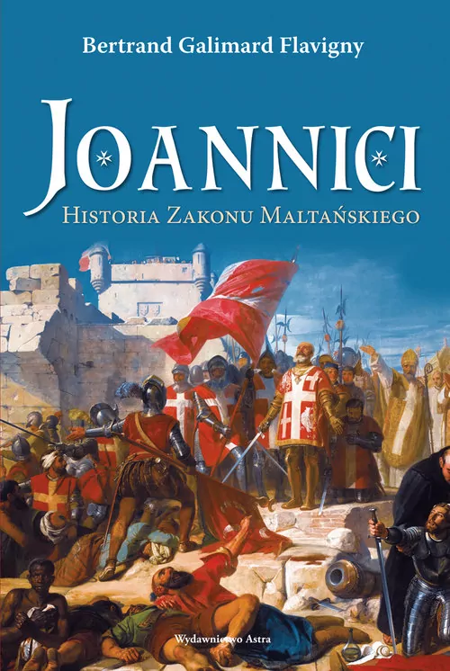 Joannici. Historia Zakonu Maltańskiego - tantis.pl