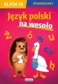 Sprawdziany. Klasa III. Język polski na wesoło - tantis.pl
