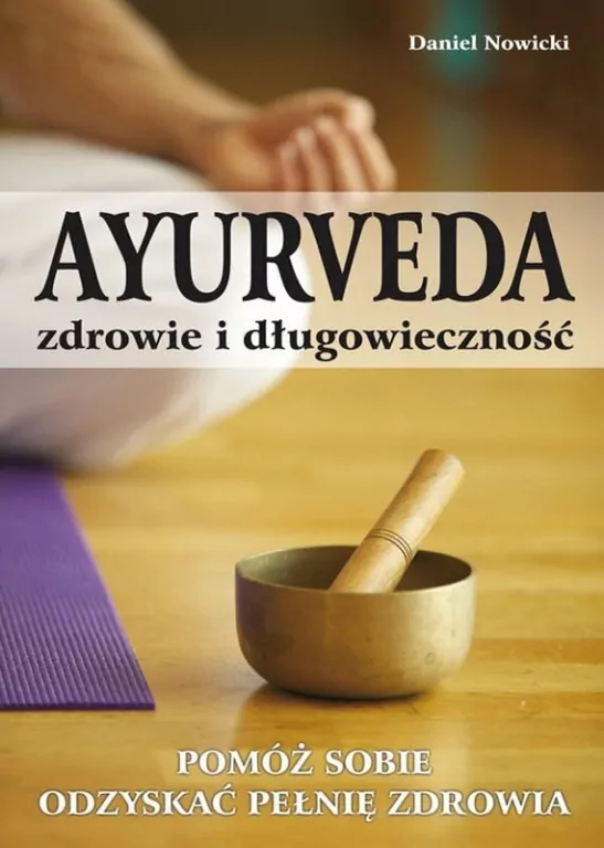 Ayurveda. Zdrowie i długowieczność - tantis.pl