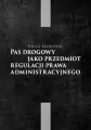 Pas drogowy jako przedmiot regulacji prawa.. - tantis.pl