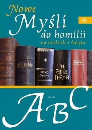 Nowe myśli do homilii na niedziele i święta. Rok ABC - tantis.pl