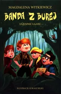 Tajemnica lasu. Banda z Burej. Tom 3 - tantis.pl