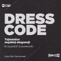 Dress code. Tajemnice męskiej elegancji audiobook - tantis.pl