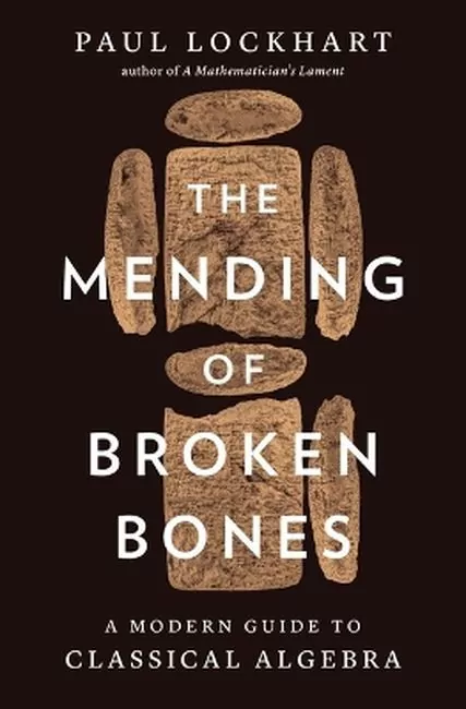 The Mending of Broken Bones. A Modern Guide to Classical Algebra wer. angielska - tantis.pl