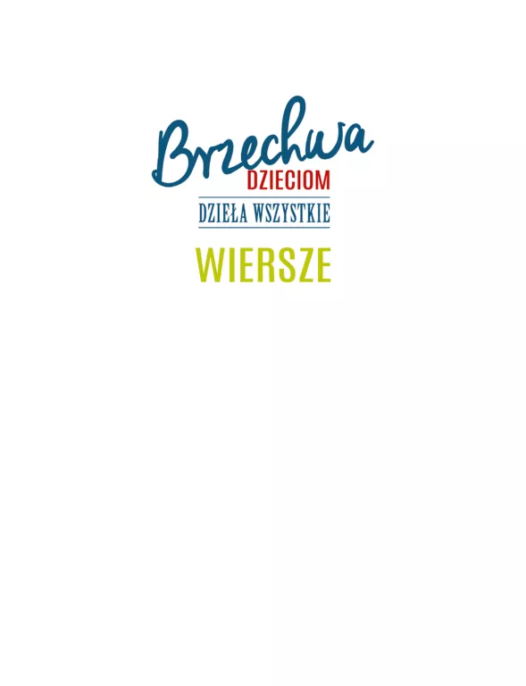 Brzechwa dzieciom. Dzieła wszystkie. Wiersze - tantis.pl