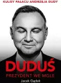 Duduś. Prezydent we mgle. Kulisy Pałacu Andrzeja Dudy - tantis.pl