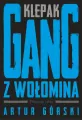 Klepak. Gang z Wołomina. Polscy gangsterzy - tantis.pl