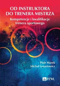 Od instruktora do trenera mistrza. Kompetencje i kwalifikacje trenera sportowego - tantis.pl