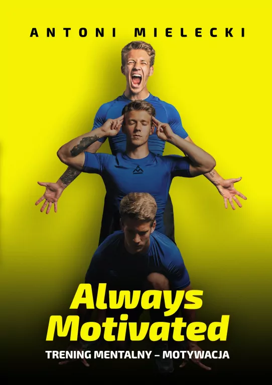Always Motivated. Trening Mentalny - Motywacja - tantis.pl
