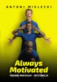 Always Motivated. Trening Mentalny - Motywacja - tantis.pl