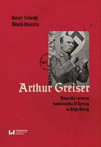 Arthur Greiser. Biografia i proces namiestnika III Rzeszy w Kraju Warty - tantis.pl