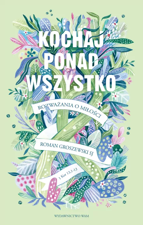 Kochaj ponad wszystko. Rozważania o miłości - tantis.pl