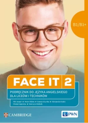 Face it 2. Podręcznik do jezyka angielskiego dla liceów i techników. B1/B1+ - tantis.pl