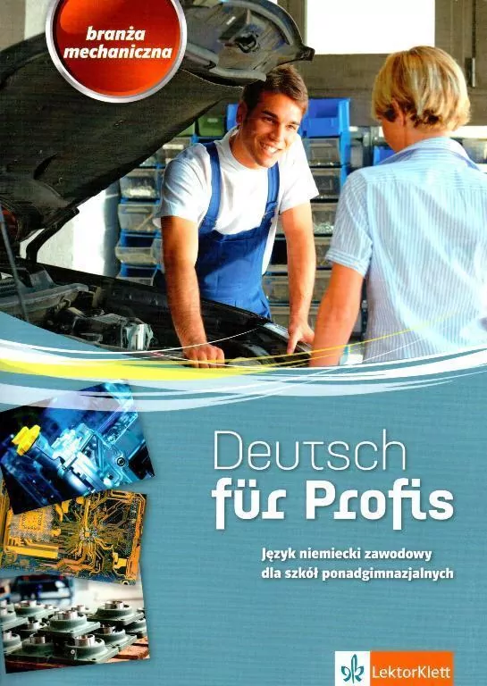 Deutsch für Profis. Język niemiecki zawodowy dla szkół ponadgimnazjalnych. Branża mechaniczna - tantis.pl