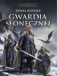 Gwardia Słonecznej. Trylogia Deina. Tom 1