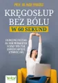 Kręgosłup bez bólu w 60 sekund. Ekspresowe... - tantis.pl