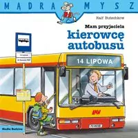 Mam przyjaciela kierowcę autobusu. Mądra Mysz