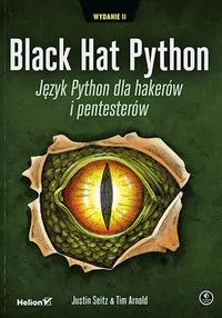 Black Hat Python. Język Python dla hakerów i pentesterów. Wydanie 2 - tantis.pl