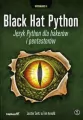 Black Hat Python. Język Python dla hakerów i pentesterów. Wydanie 2 - tantis.pl