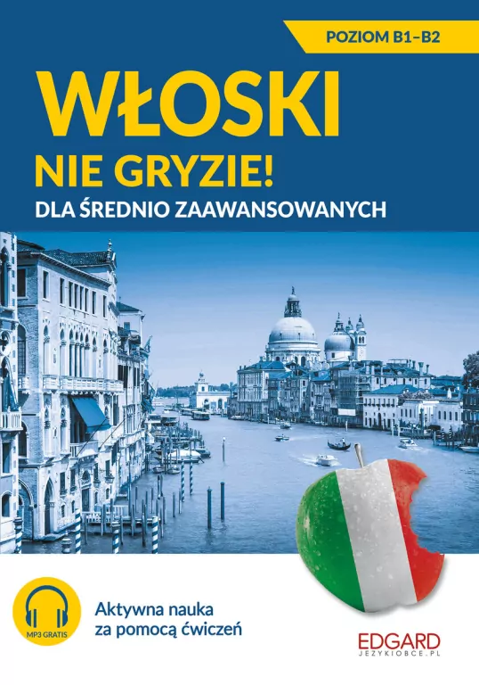 Włoski nie gryzie! Dla średnio zaawansowanych. Poziom B1-B2 - tantis.pl