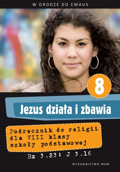Jezus działa i zbawia. Podręcznik do religii dla 8 klasy - tantis.pl
