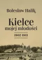 Kielce mojej młodości. 1902-1913 - tantis.pl