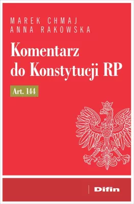 Komentarz do Konstytucji RP art. 144