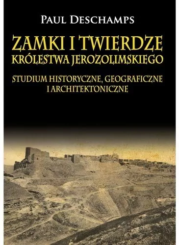 Zamki i twierdze Królestwa Jerozolimskiego - tantis.pl