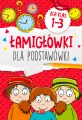 Łamigówki dla podstawówki. Klasy 1-3 - tantis.pl