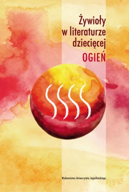 Ogień. Żywioły w literaturze dziecięcej - tantis.pl
