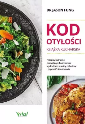 Kod otyłości. Książka kucharska dla zdrowia