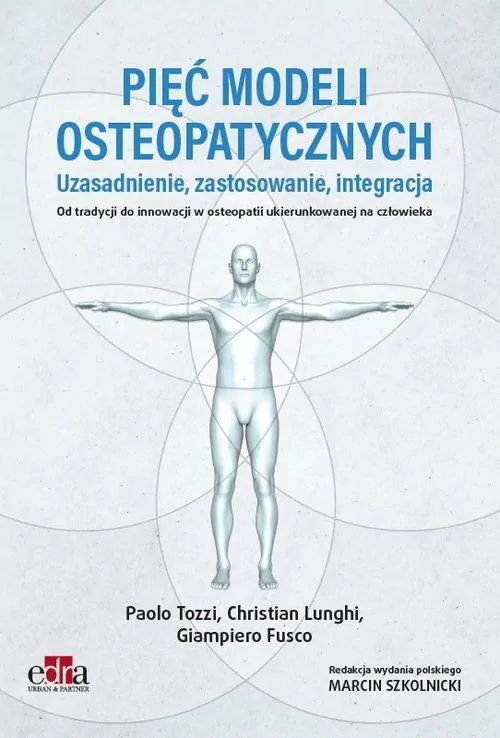 Pięć modeli osteopatycznych. Uzasadnienie, zastosowanie, integracja - tantis.pl