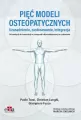 Pięć modeli osteopatycznych. Uzasadnienie, zastosowanie, integracja - tantis.pl